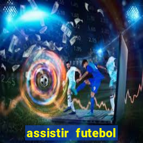 assistir futebol online play hd